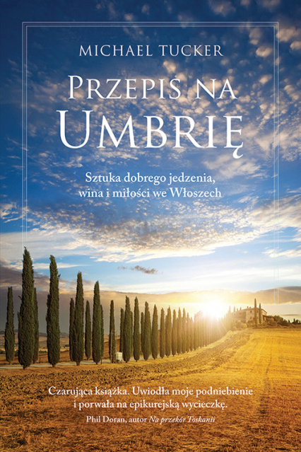 Przepis na Umbrię Sztuka dobrego jedzenia, wina i miłości we Włoszech - Michael Tucker | okładka