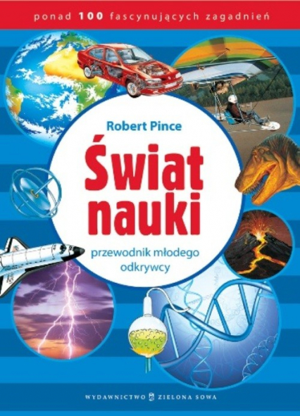 Świat nauki Przewodnik młodego odkrywcy - Robert Pince | okładka