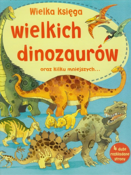 Wielka księga wielkich dinozaurów oraz kilku mniejszych - Alex Frith | okładka