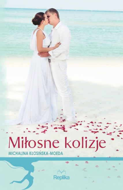 Miłosne kolizje - Michalina Kłosińska-Moeda | okładka