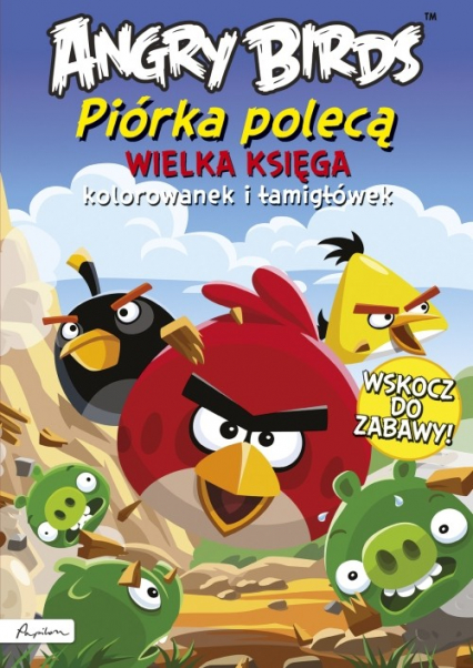 Angry Birds Piórka polecą Wielka księga kolorowanek i łamigłówek -  | okładka