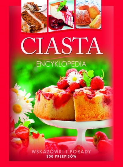 Ciasta Encyklopedia - Marta Szydłowska | okładka