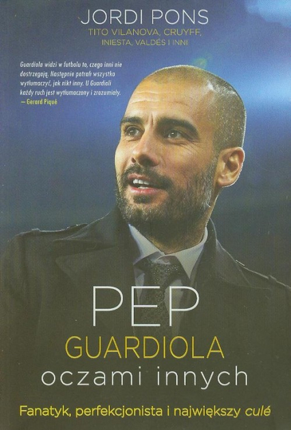 Pep Guardiola oczami innych Fanatyk, perfekcjonista i największy cule - Jordi Pons | okładka