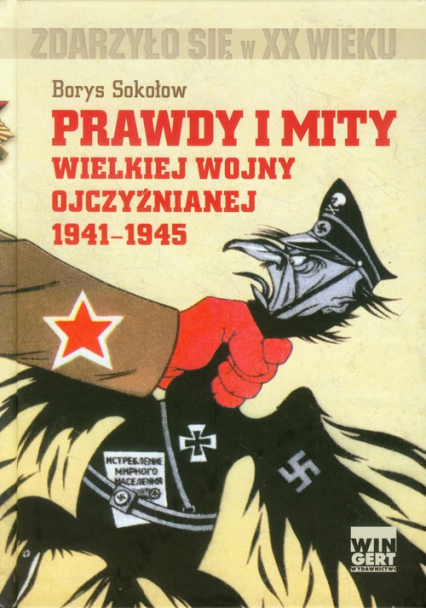 Prawdy i mity wielkiej wojny ojczyźnianej 1941-1945 - Borys Sokołow | okładka