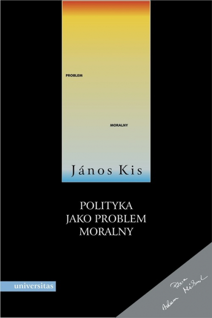 Polityka jako problem moralny - Janos Kis | okładka