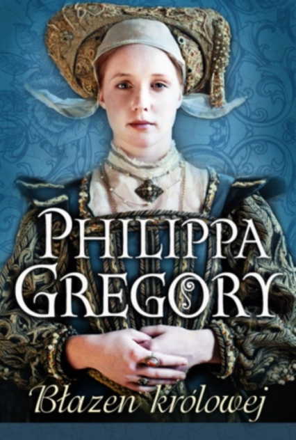 Błazen królowej - Philippa Gregory | okładka