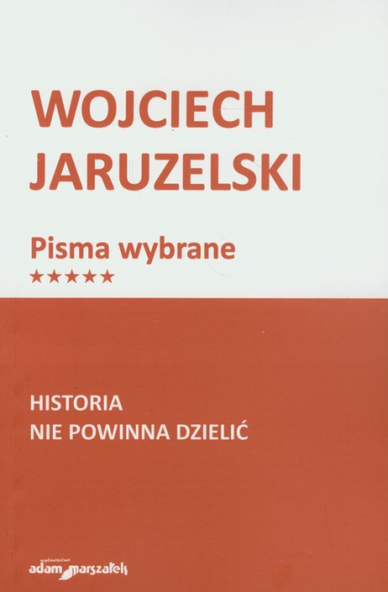 Historia nie powinna dzielić - Wojciech Jaruzelski | okładka