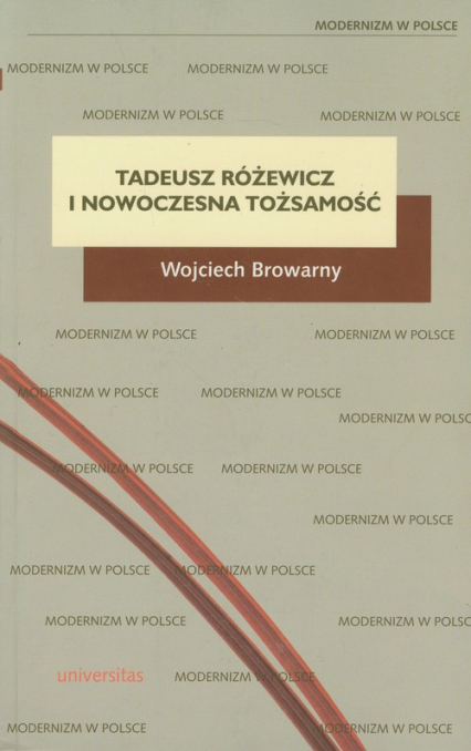 Tadeusz Różewicz i nowoczesna tożsamość - Wojciech Browarny | okładka