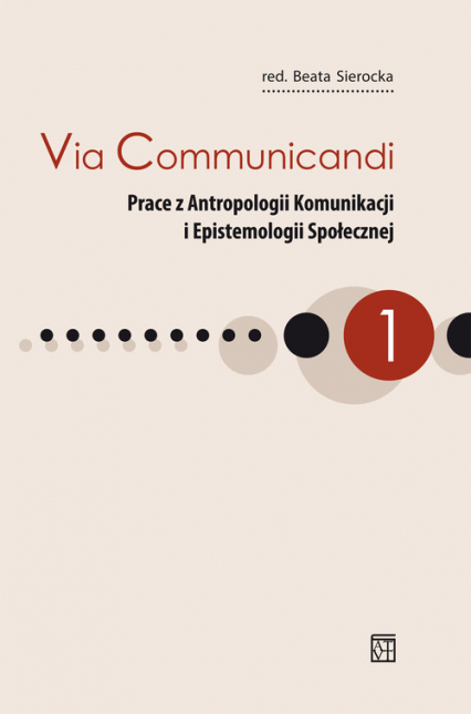 Via Communicandi Prace z Antropologii Komunikacji i Epistemologii Społecznej -  | okładka