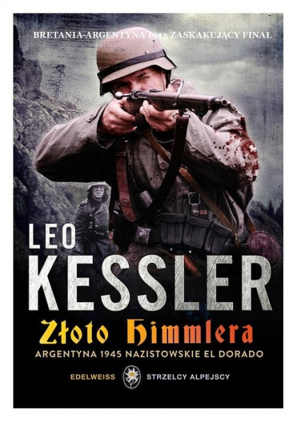 Złoto Himmlera Edelweiss Strzelcy Alpejscy 4 - Leo Kessler | okładka