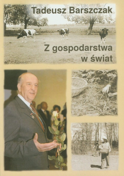Z gospodarstwa w świat - Tadeusz Barszczak | okładka