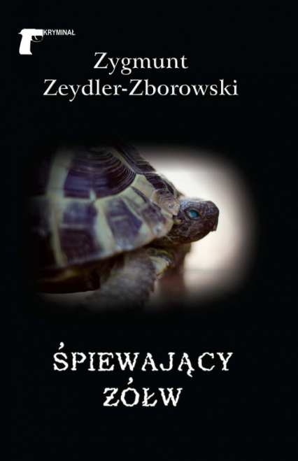 Śpiewający żółw - Zeydler Zborowski Zygmunt | okładka