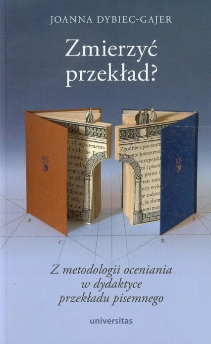 Zmierzyć przekład Z metodologii oceniania w dydaktyce przekładu pisemnego - Joanna Dybiec-Gajer | okładka