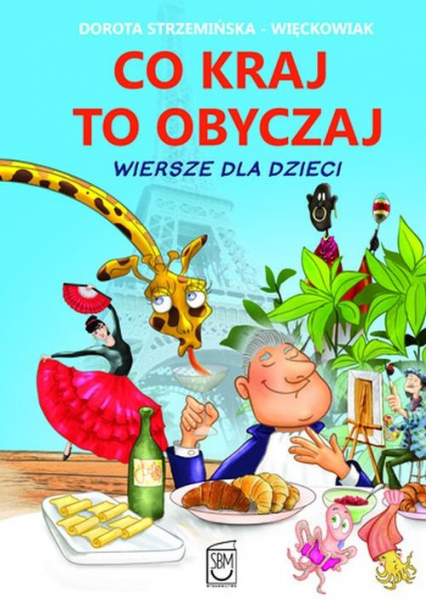 Co kraj, to obyczaj Wiersze dla dzieci - Dorota Strzemińska-Więckowiak | okładka
