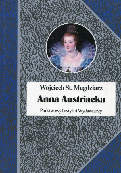 Anna Austiacka - Magdziarz Wojciech Stanisław | okładka