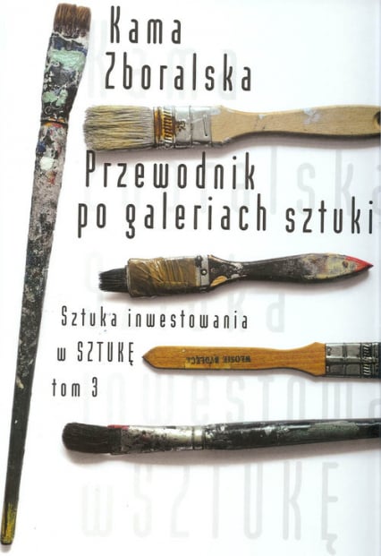 Przewodnik po galeriach sztuki Sztuka inwestowania w Sztukę - Kama Zboralska | okładka