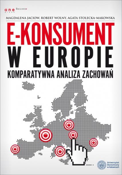 E-konsument w Europie komparatywna analiza zachowań - Jaciow Magdalena, Stolecka-Makowska Agata, Wolny Robert | okładka