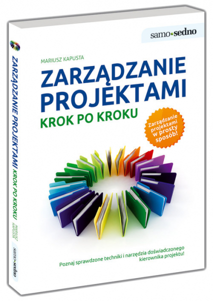 Samo Sedno Zarządzanie projektami Krok po kroku - Mariusz Kapusta | okładka