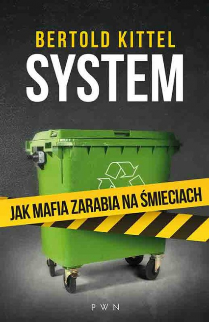 System Jak mafia zarabia na śmieciach - Bertold Kittel | okładka