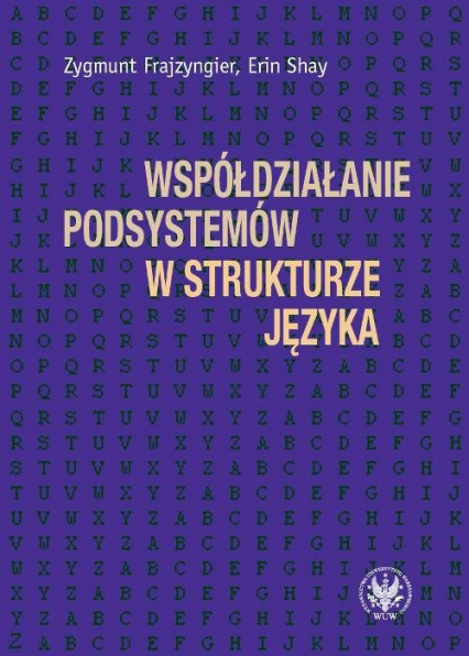 Współdziałanie podsystemów w strukturze języka - Frajzyngier Zygmunt, Shay Erin | okładka
