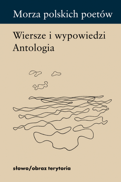 Morza polskich poetów Wiersze i wypowiedzi. Antologia -  | okładka