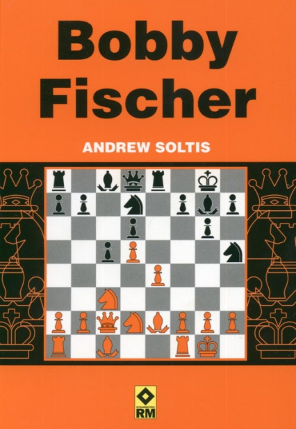 Bobby Fischer - Andrew Soltis | okładka