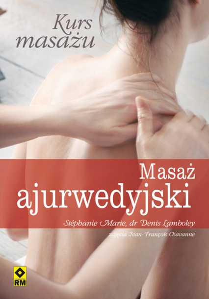 Kurs masażu Masaż ajurwedyjski - Denis Lamboley, Marie Stephanie | okładka
