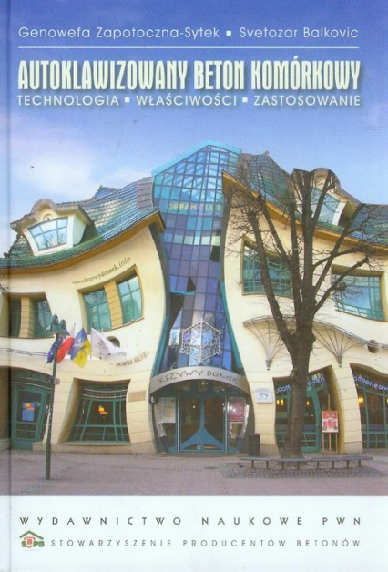 Autoklawizowany beton komórkowy Technologia, właściwości, zastosowanie - Balkovic Svetozar, Zapotoczna-Sytek Genowefa | okładka
