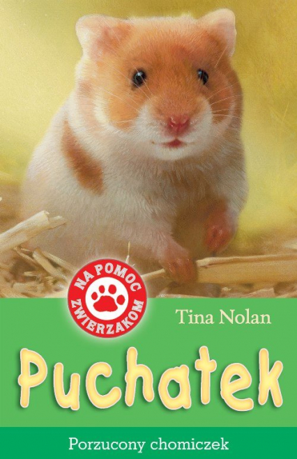 Na pomoc zwierzakom Puchatek, porzucony chomiczek - Tina Nolan | okładka