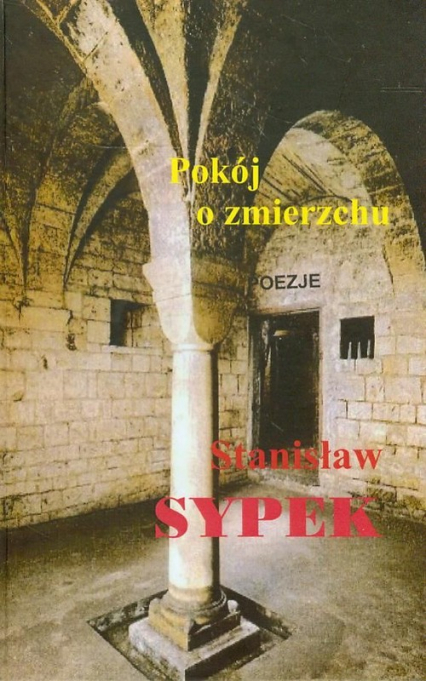 Pokoj o zmierzchu - Stanisław Sypek | okładka