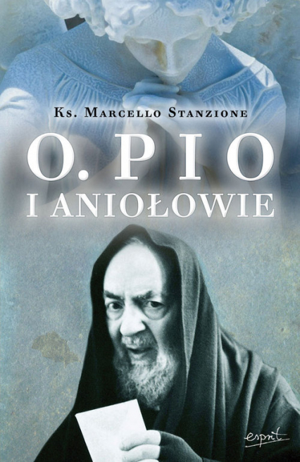 Ojciec Pio i Aniołowie - Marcello Stanzione | okładka