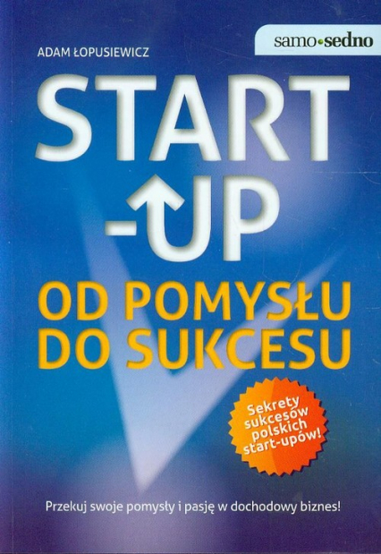 Start up Od pomysłu do sukcesu - Adam Łopusiewicz | okładka