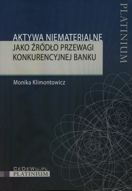 Aktywa niematerialne jako źródło przewagi konkurencyjnej banku - Monika Klimontowicz | okładka