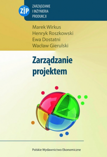 Zarządzanie projektem - Dostatni Ewa, Marek Wirkus, Roszkowski Henryk | okładka