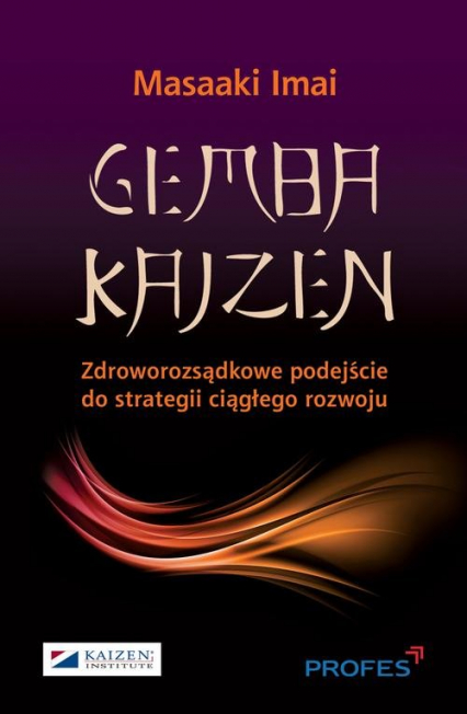 Gemba Kaizen Zdroworozsądkowe podejście do strategii ciągłego rozwoju - Masaaki Imai | okładka
