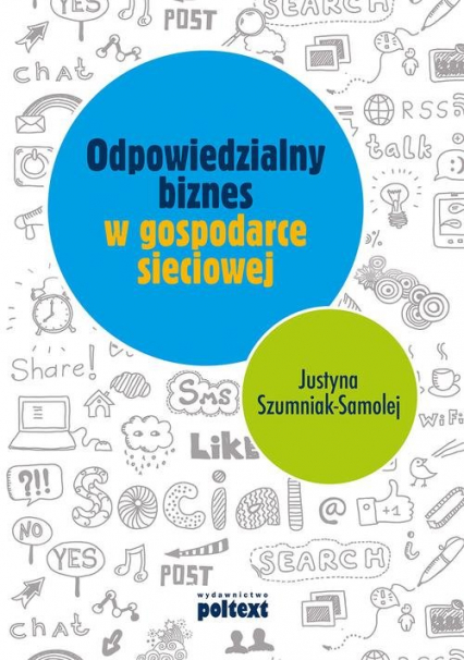 Odpowiedzialny biznes w gospodarce sieciowej - Szumniak-Samolej Justyna | okładka