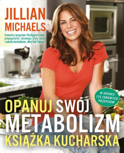 Opanuj swój metabolizm Książka kucharska - Jillian Michaels | okładka