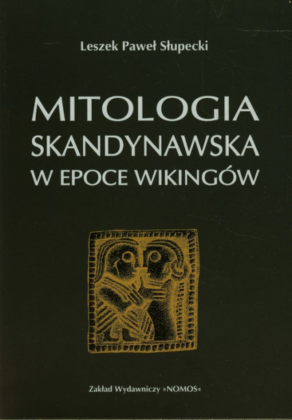 Mitologia skandynawska w epoce Wikingów - Słupecki Leszek Paweł | okładka