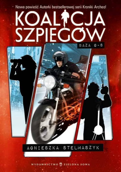 Koalicja szpiegów Tom 2 Baza G-8 - Agnieszka Stelmaszyk | okładka