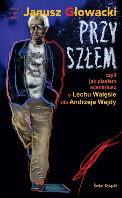 Przyszłem czyli jak pisałem scenariusz o Lechu Wałęsie dla Andrzeja Wajdy - Janusz Głowacki | okładka