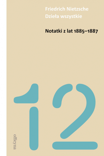 Notatki z lat 1885-1887 - Friedrich Nietzsche | okładka
