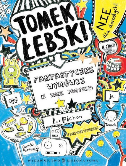 Tomek Łebski Tom 2 Fantastyczne wymówki (i inne pomysły) - Liz Pichon | okładka