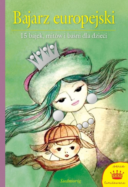 Bajarz europejski 15 bajek, mitów i baśni dla dzieci - Grimm  Wilhelm, Grimm Jakub, Hans Christian Andersen | okładka