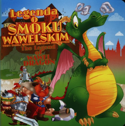 Legenda o Smoku Wawelskim The legend of Wawel Dragon - Izabela Jędraszek | okładka