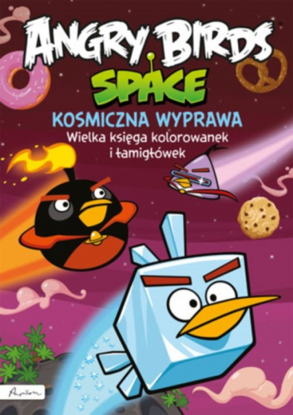 Angry Birds Space Kosmiczna wyprawa Wielka księga kolorowanek i łamigłówek -  | okładka