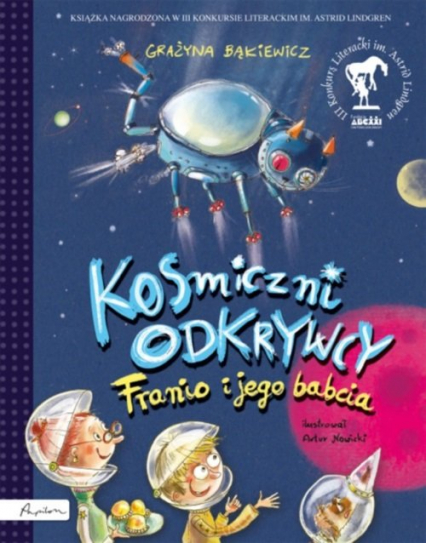 Kosmiczni odkrywcy Franio i jego babcia - Grażyna Bąkiewicz | okładka