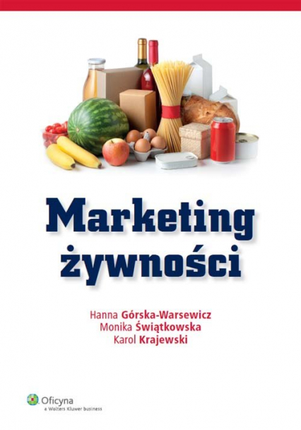 Marketing żywności - Górska-Warsewicz Hanna, Krajewski Karol, Świątkowska Monika | okładka