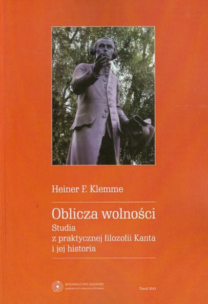 Oblicza wolności Studia z praktycznej filozofii Kanta i jej historia - Klemme Heiner F. | okładka