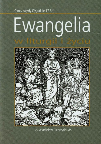 Ewangelia w liturgii i życiu Okres zwykły (Tygodnie 17-34) - Władysław Biedrzycki | okładka