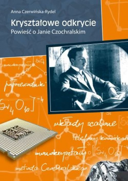 Kryształowe odkrycie Powieść o Janie Czochralskim - Anna Czerwińska-Rydel | okładka